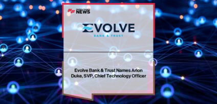 Arlon Duke appointed Chief Technology Officer at Evolve Bank & Trust, overseeing technology strategy and cybersecurity.