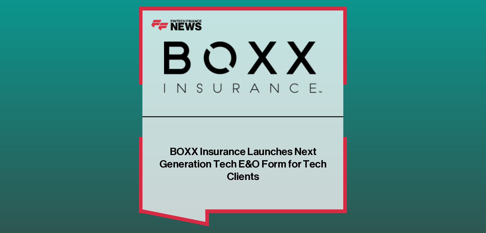 BOXX Insurance launches next-generation Tech E&O insurance led by Phil Baker and Erik Tifft for SaaS, AI, and software companies.