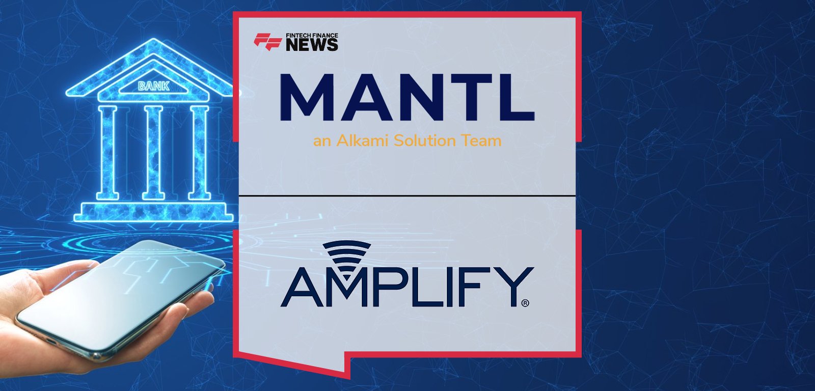 MANTL partners with Amplify Credit Union in Austin, Texas, with Stacy Armijo and Benjamin Conant leading digital onboarding and deposit origination transformation.