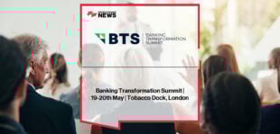 Banking Transformation Summit returns on 19–20 May bringing together 1,000 banking leaders to explore AI, agentic banking, core modernisation, payments and digital trust.