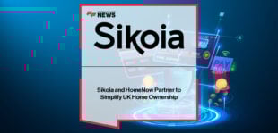 Sikoia partners with HomeNow to automate income, affordability, and AML verification for FCA-regulated Home Purchase Plans, with Alexis Rog and Gareth Ship driving digital onboarding.