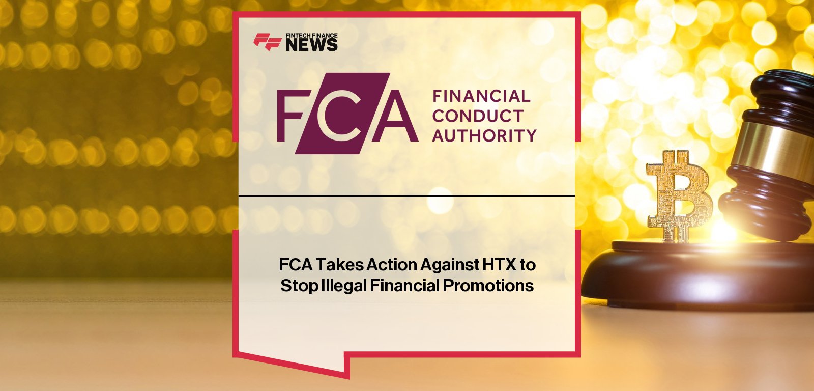 UK Financial Conduct Authority takes legal action against HTX (formerly Huobi) over illegal crypto promotions, as Steve Smart warns firms on compliance.