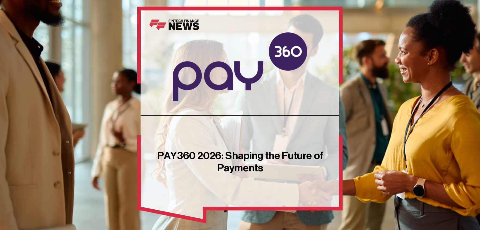 PAY360 2026 takes place at ExCeL London, bringing together global payments leaders, fintech innovators, and regulators for two days of industry insights and networking.