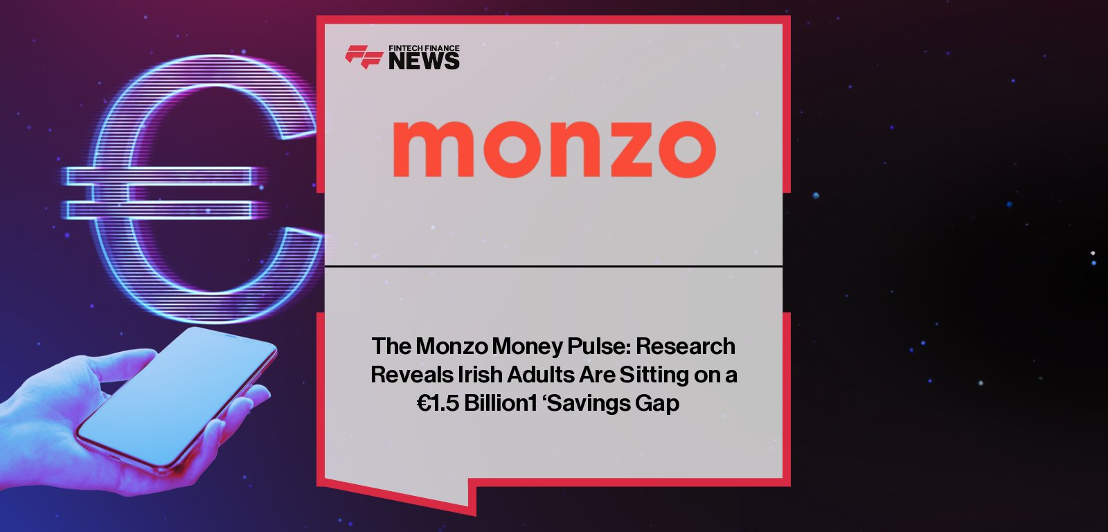 Monzo launches instant-access savings accounts in Ireland offering 1.6% AER as Country Manager Elaine Deehan highlights findings from the Monzo Money Pulse report on the national savings gap.