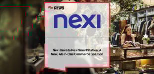 Nexi Group launches Nexi SmartStation all-in-one commerce device integrating POS software, store management, and payments on a dual-screen Android platform for European merchants.