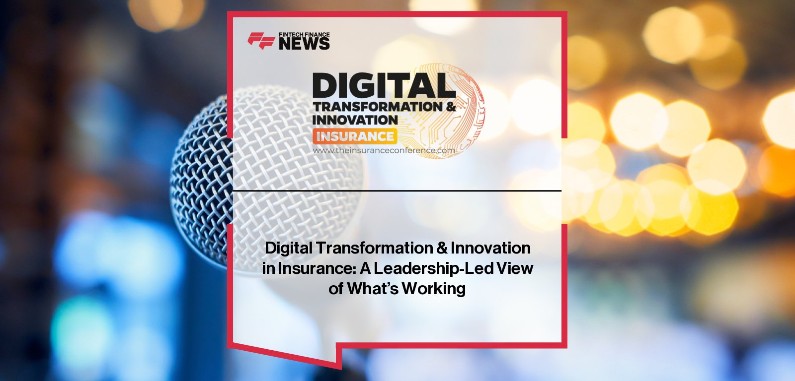 Senior leaders from Allianz, AXA Partners, Hiscox, Swiss Re, Aon, and Admiral Group gather at the Digital Transformation and Innovation in Insurance Conference hosted by Global Insight Conferences in London.