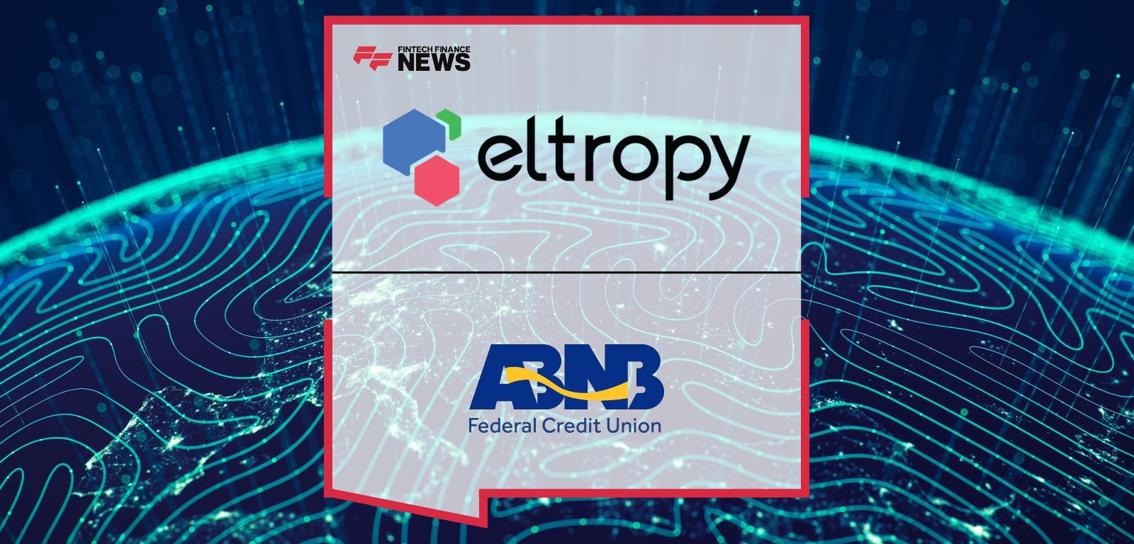 ABNB Federal Credit Union launches Eltropy AI Voice assistant “Digi” to enhance member support and streamline inbound banking communications.