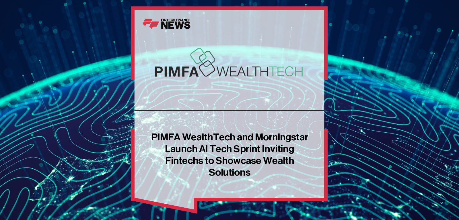 PIMFA WealthTech partners with Morningstar to launch AI Tech Sprint, led by Prachi Kodlikeri and Anastasia Georgiou, driving ROI-focused AI adoption in wealth management.