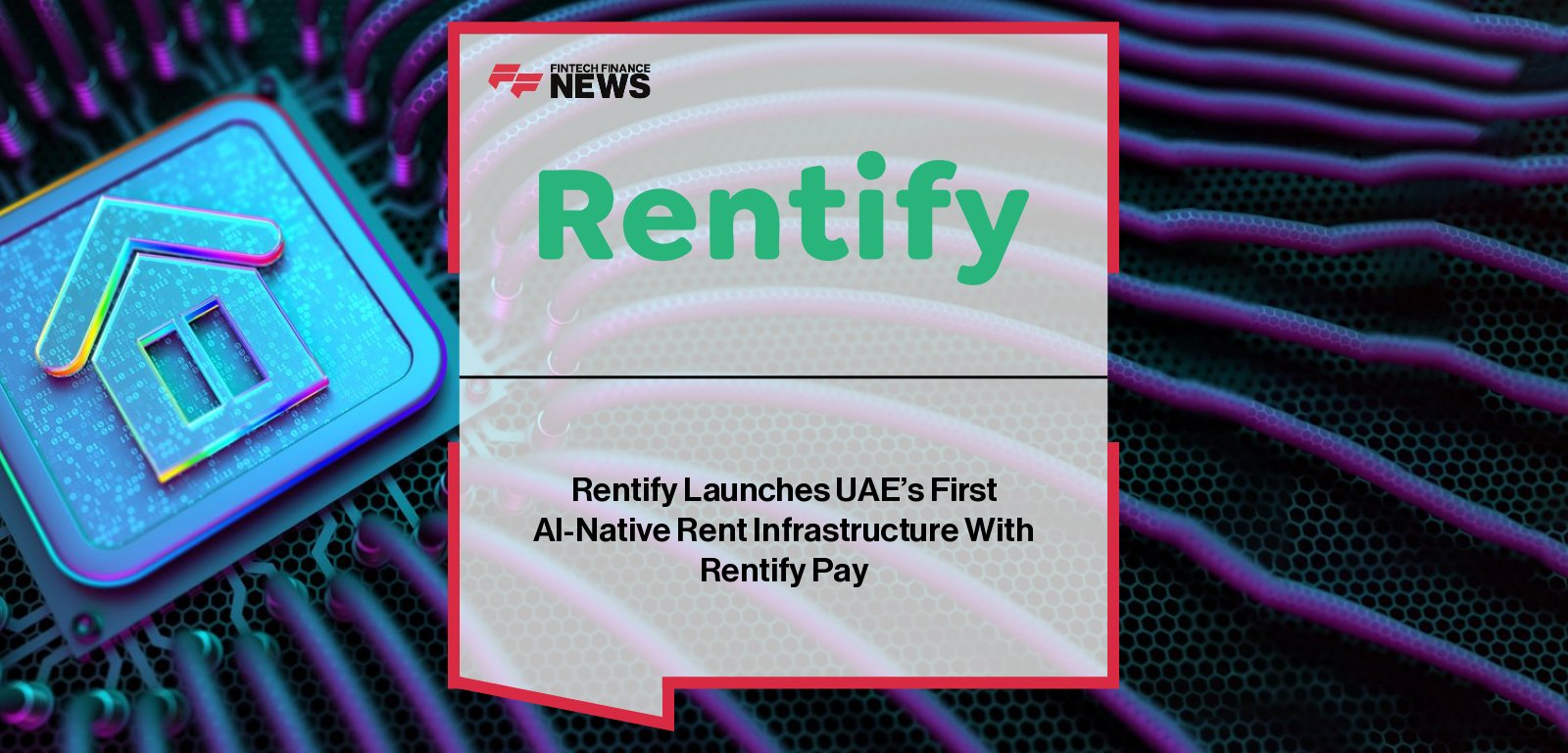 Rentify launches Rentify Pay, UAE’s first rent-native payments infrastructure, led by Rashed Hareb and Rajneel Kumar.