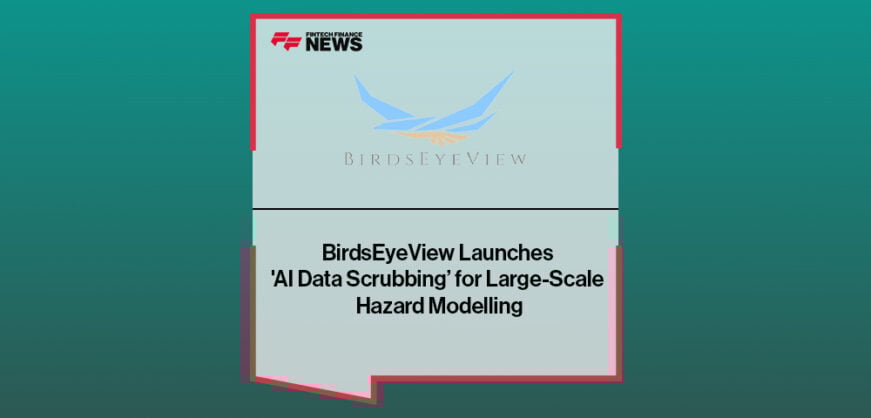BirdsEyeView Launches 'AI Data Scrubbing’ for Large-Scale Hazard Modelling