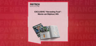 EXCLUSIVE: "Harvesting Trust" - Marnix van Stiphout, ING in 'The Paytech Magazine'