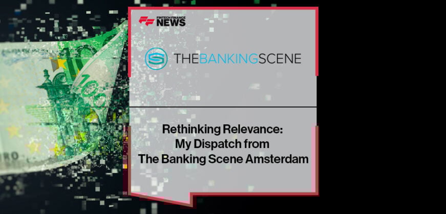 Rethinking Relevance: My Dispatch from The Banking Scene Amsterdam