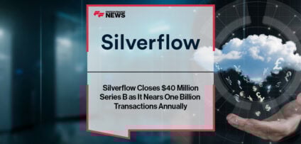 Silverflow Closes $40 Million Series B as It Nears One Billion Transactions Annually