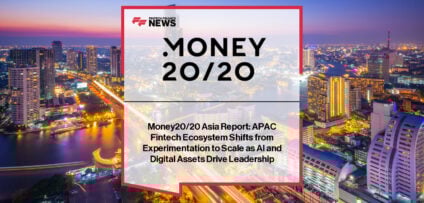 Money20/20 Asia Report: APAC Fintech Ecosystem Shifts from Experimentation to Scale as AI and Digital Assets Drive Leadership