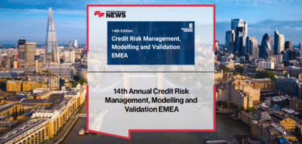 14th Annual Credit Risk Management, Modelling and Validation EMEA
