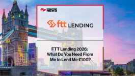 FTT Lending 2026: What Do You Need From Me to Lend Me £100?