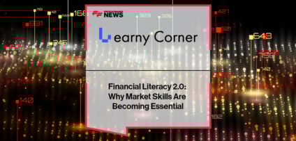 Financial Literacy 2.0: Why Market Skills Are Becoming Essential
