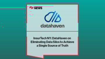 InsurTech NY: DataHaven on Eliminating Data Silos to Achieve a Single Source of Truth