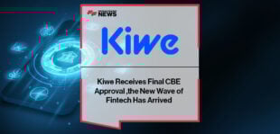 Kiwe Receives Final CBE Approval ,the New Wave of Fintech Has Arrived