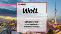 MPE 2026: Wolt on Achieving An Invisible Checkout