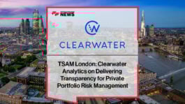 TSAM London: Clearwater Analytics on Delivering Transparency for Private Portfolio Risk Management
