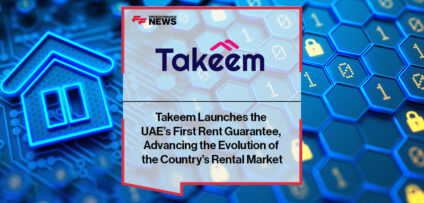 Takeem Launches the UAE’s First Rent Guarantee, Advancing the Evolution of the Country’s Rental Market