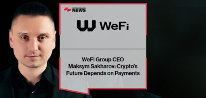 WeFi Group CEO Maksym Sakharov: Crypto’s Future Depends on Payments