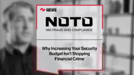 Why Increasing Your Security Budget Isn’t Stopping Financial Crime
