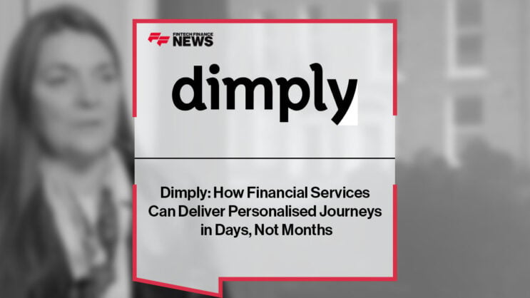 Dimply: How Financial Services Can Deliver Personalised Journeys in Days, Not Months