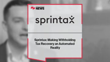 Sprintax: Making Withholding Tax Recovery an Automated Reality
