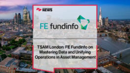 TSAM London: FE Fundinfo on Mastering Data and Unifying Operations in Asset Management