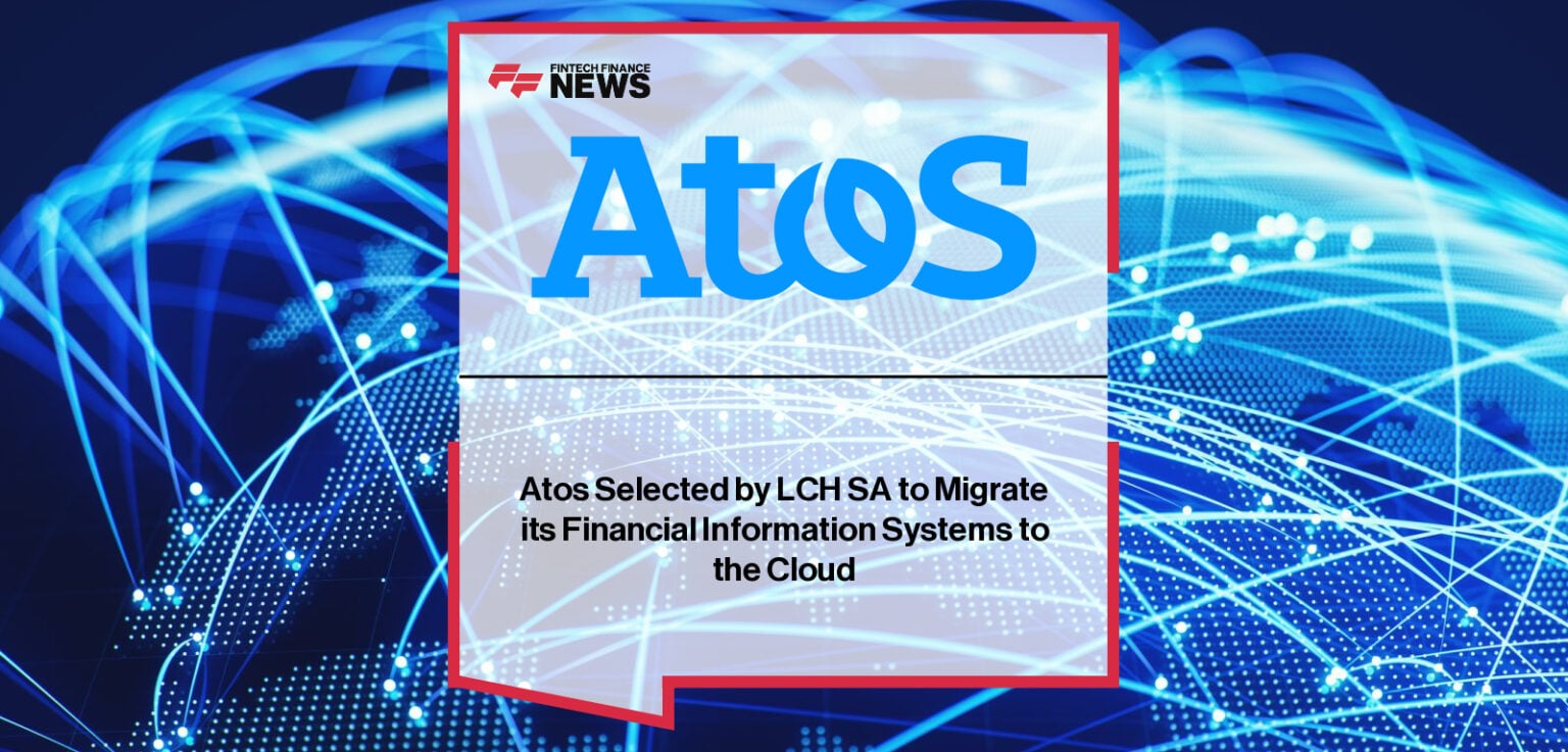 Atos Selected by LCH SA to Migrate its Financial Information Systems to ...