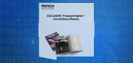 EXCLUSIVE: "Freedom Fighter" - Cornel Dixon, Plumery in 'The Fintech Magazine'