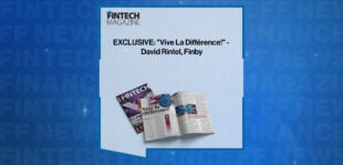 EXCLUSIVE: "Vive La Différence!" - David Rintel, Finby in 'The Fintech Magazine'