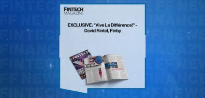 EXCLUSIVE: "Vive La Différence!" - David Rintel, Finby in 'The Fintech Magazine'