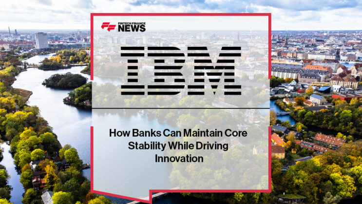 How Banks Can Maintain Core Stability While Driving Innovation